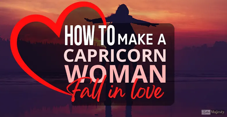 how to make a capricorn woman fall in love