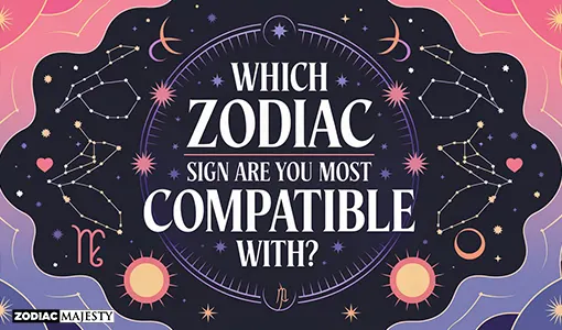 Which-Zodiac-Sign-Are-You-Most-Compatible-With-quiz-featured-image-2